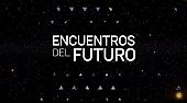 Encuentros del Futuro